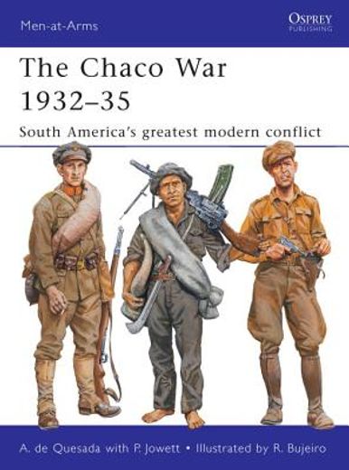 The Chaco War 1932-35: South America's Greatest Modern Conflict (in English)