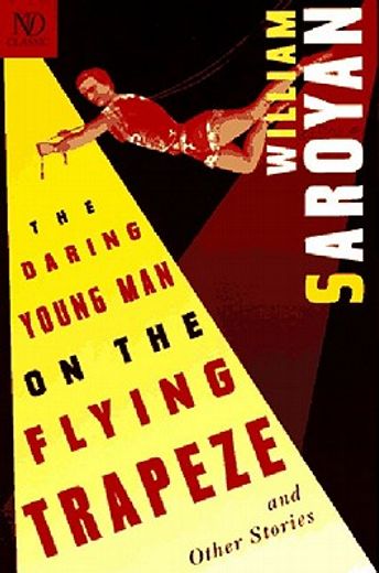 the daring young man on the flying trapeze,and other stories
