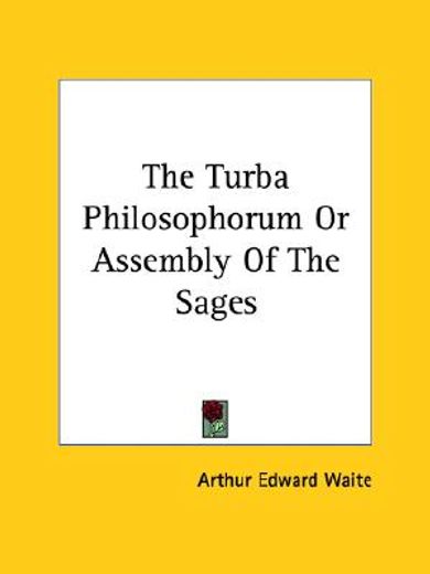 the turba philosophorum or assembly of the sages