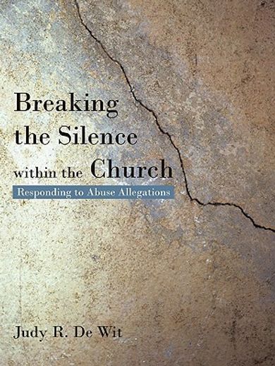 breaking the silence within the church,responding to abuse allegations (en Inglés)