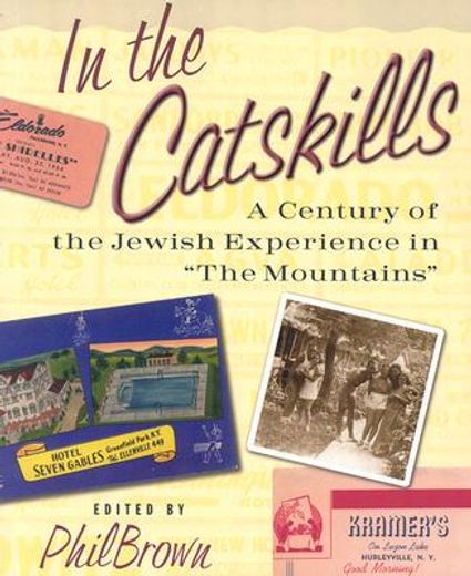 in the catskills,a century of jewish experience in the mountains" (en Inglés)