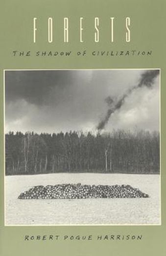 Forests: The Shadow of Civilization (en Inglés)