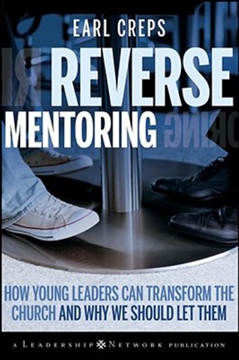 reverse mentoring,how young leaders can transform the church and why we should let them