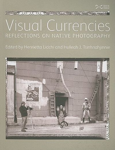 visual currencies,reflections on native american photography