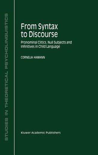 from syntax to discourse,pronominal clitics, null subjects and infinitives in child language