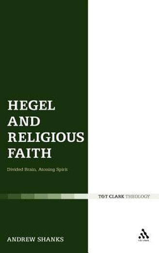 hegel and religious faith,divided brain, atoning spirit