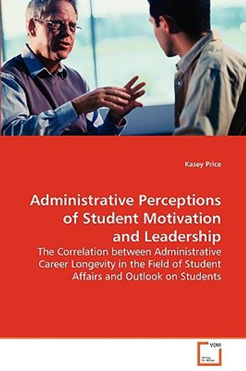 administrative perceptions of student motivation and leadership