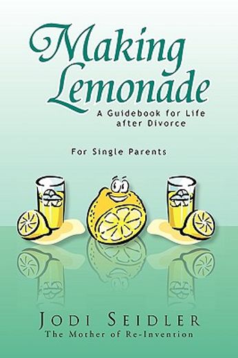making lemonade,a guid for life after divorce