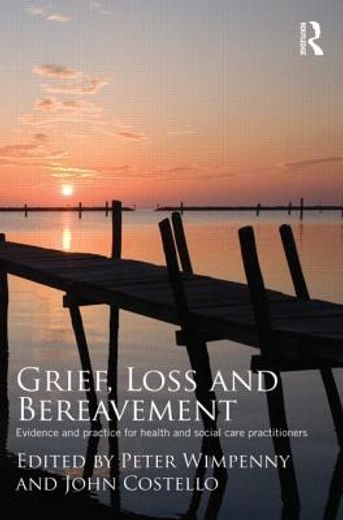 grief, loss and and bereavement care,an evidence based approach for health and social care