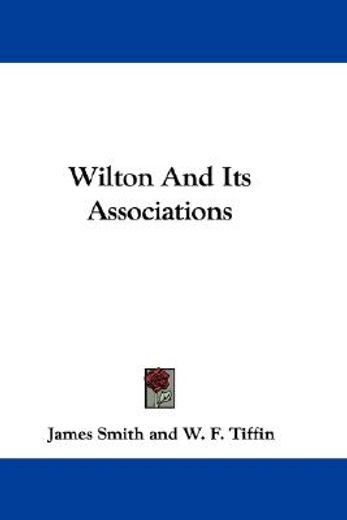 wilton and its associations