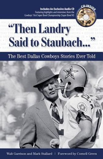 "then landry said to staubach...",the best dallas cowboys stories ever told