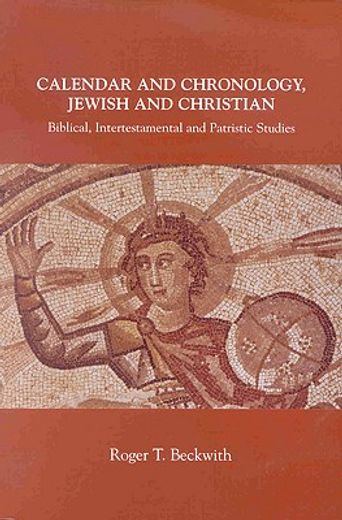 calendar and chronology, jewish and christian,biblical, intertestamental and patristic studies