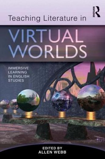 teaching literature in virtual worlds,immersive learning in english studies
