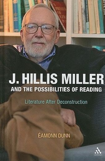 j. hillis miller and the possibilities of reading,literature after deconstruction