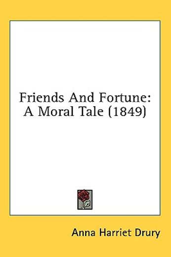 friends and fortune: a moral tale (1849)