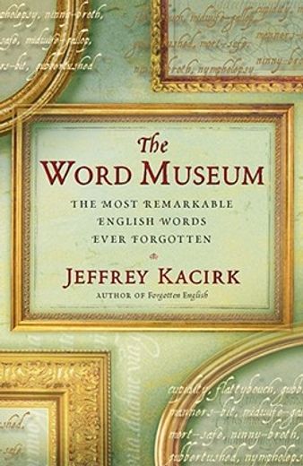the word museum,the most remarkable english ever forgotten (en Inglés)