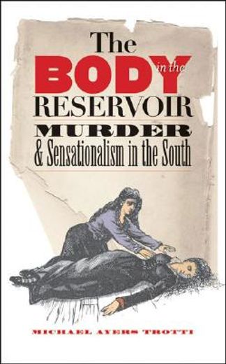 the body in the reservoir,murder & sensationalism in the south