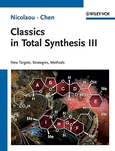 classics in total synthesis iii,further targets, strategies, methods