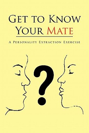 get to know your mate,a personality extraction exercise