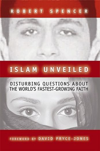 islam unveiled,disturbing questions about the world´s fastest-growing faith