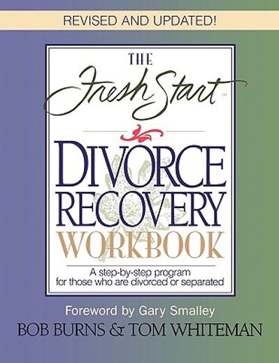 the fresh start divorce recovery workbook: a step-by-step program for those who are divorced or separated (en Inglés)