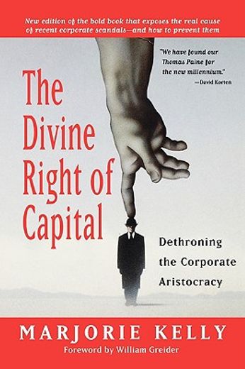 the divine right of capital,dethroning the corporate aristocracy (en Inglés)