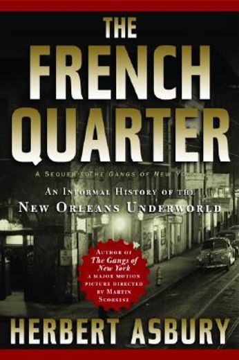 the french quarter,an informal history of the new orleans underworld (en Inglés)