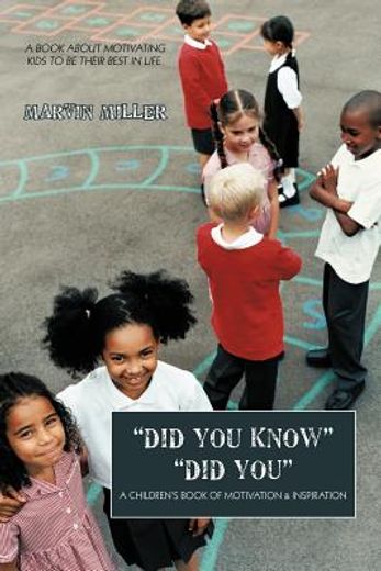 ´did you know´ ´did you´,a children´s book of motivation & inspiration (en Inglés)