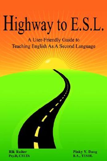 highway to e.s.l.,a user-friendly guide to teaching english as a second language