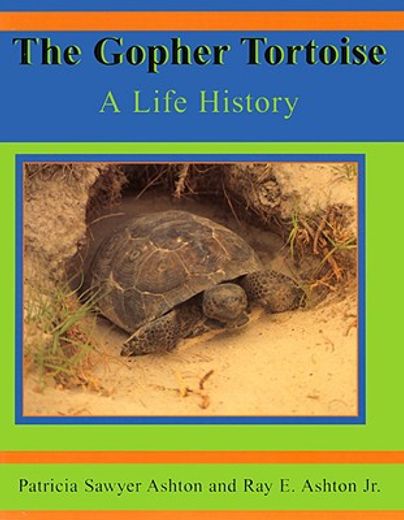 the gopher tortoise,a life history (en Inglés)