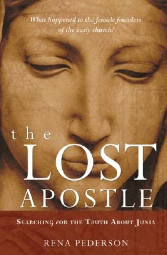 the lost apostle,searching for the truth about junia (en Inglés)