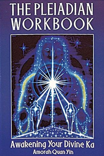 The Pleiadian Workbook: Awakening Your Divine ka (in English)