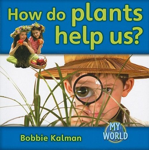how do plants help us?