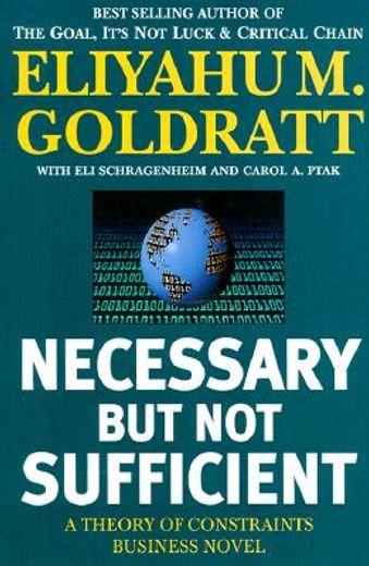 necessary but not sufficient,a theory of constraints (en Inglés)
