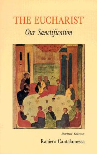 the eucharist, our sanctification (en Inglés)