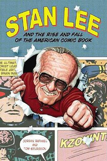 stan lee,and the rise and fall of the american comic book