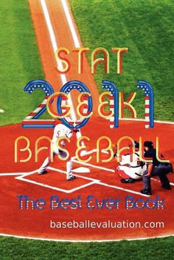 stat geek baseball, the best ever book 2011