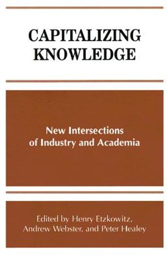 capitalizing knowledge,new intersections of industry and academia
