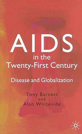 aids in the twenty-first century,disease and globalization