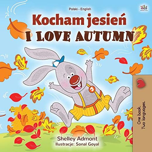 I Love Autumn (Polish English Bilingual Book for Kids) (Polish English Bilingual Collection) (en Polaco)