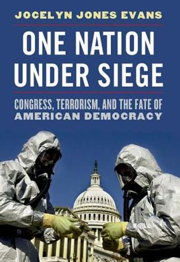 one nation under siege,congress, terrorism, and the fate of american democracy