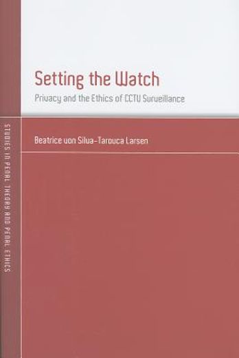 setting the watch,privacy and the ethics of cctv surveillance