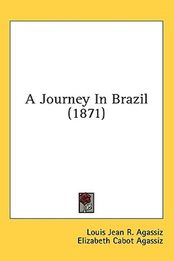 a journey in brazil (1871)