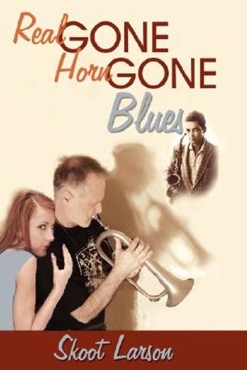 real gone, horn gone blues