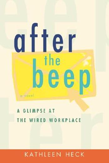 after the beep,a glimpse at the wired workplace