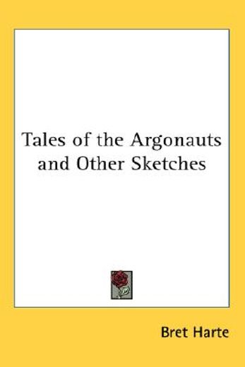 tales of the argonauts and other sketches