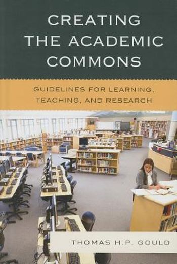 creating the academic commons,guidelines for learning, teaching, and research