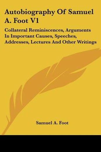 autobiography of samuel a. foot v1: coll