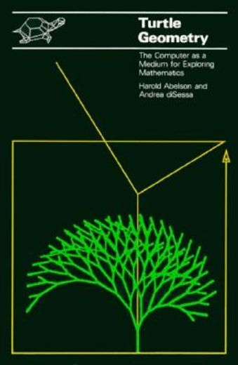 turtle geometry,the computer as a medium for exploring mathematics (en Inglés)
