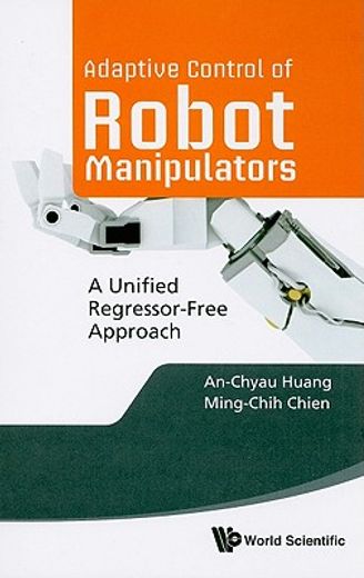 adaptive control of robot manipulators,a unified regressor-free approach